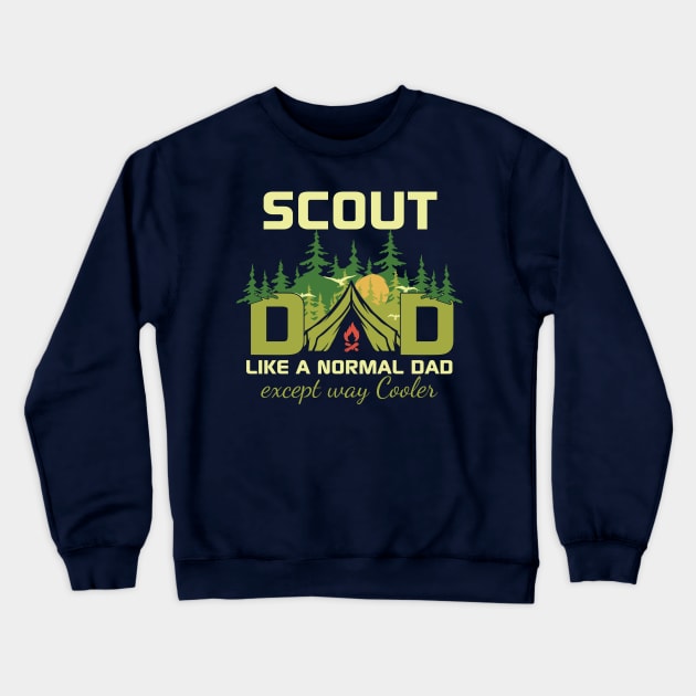 Scout Dad Like A Normal Dad Except Way Cooler Crewneck Sweatshirt by AdultSh*t